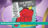 read here  God Made Me Do It: True Stories of the Worst Advice the Lord Has Ever Given His