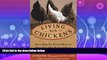 complete  Living with Chickens: Everything You Need to Know to Raise Your Own Backyard Flock