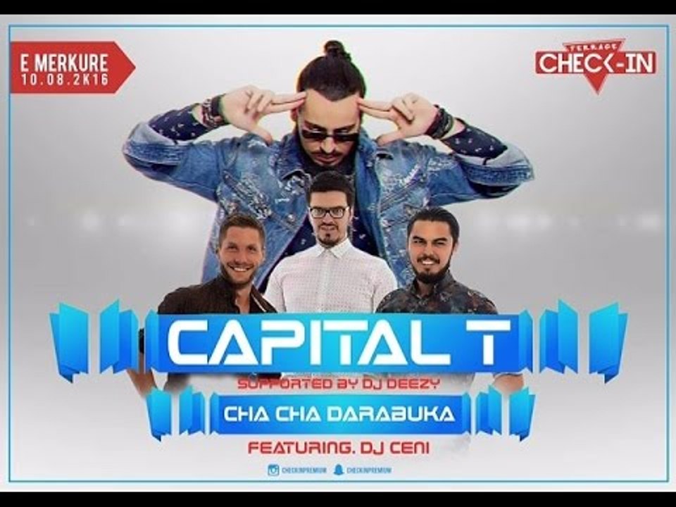 Capital T & Cha Cha DARABUKA ft. DJ CENI - Check IN | TERRACE