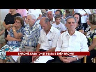 SHIROKË, KREMTOHET FESTA E SHËN RROKUT