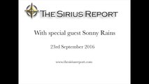 The Sirius Report - Podcast with special guest Sonny Rains (23rd September 2016)