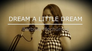 Dream a little dream - Doris Day (Cover by Barbora Mechúrová)