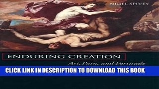 [PDF] Enduring Creation: Art, Pain, and Fortitude Full Online