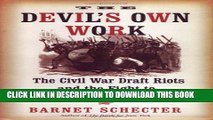 [PDF] The Devil s Own Work: The Civil War Draft Riots and the Fight to Reconstruct America Full