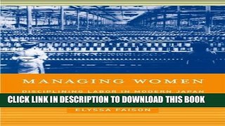 [PDF] Managing Women: Disciplining Labor in Modern Japan Full Online