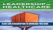 [PDF] Leadership in Healthcare: Essential Values and Skills (ACHE Management) Popular Collection