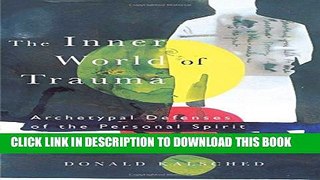 [PDF] The Inner World of Trauma: Archetypal Defences of the Personal Spirit Popular Collection