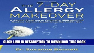 [PDF] The 7-Day Allergy Makeover: A Simple Program to Eliminate Allergies and Restore Vibrant