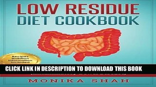 [PDF] Low Residue Diet Cookbook: 70 Low Residue (Low Fiber) Healthy Homemade Recipes for People