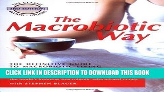 [PDF] The Macrobiotic Way: The Complete Macrobiotic Lifestyle Book Popular Online