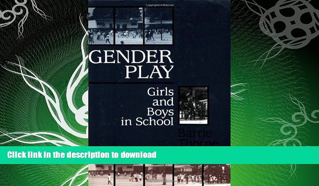 EBOOK ONLINE  Gender Play: Girls and Boys in School (Studies of Great Texts in Science) FULL