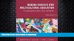 READ BOOK  Making Choices for Multicultural Education: Five Approaches to Race, Class and Gender