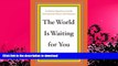 READ  The World Is Waiting for You: Graduation Speeches to Live By from Activists, Writers, and