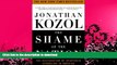 READ BOOK  The Shame of the Nation: The Restoration of Apartheid Schooling in America  GET PDF