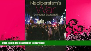 READ BOOK  Neoliberalism s War on Higher Education FULL ONLINE