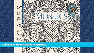 PDF ONLINE ESCAPES Mosaics Coloring Book (Adult Coloring) READ PDF FILE ONLINE