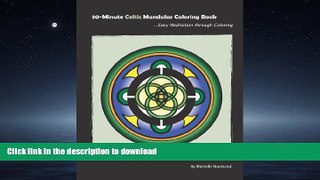 READ PDF 30-Minute Celtic Mandalas Coloring Book: Easy Meditation through Coloring FREE BOOK ONLINE