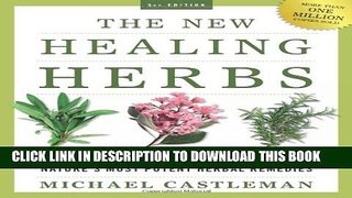 [PDF] The New Healing Herbs: The Essential Guide to More Than 125 of Nature s Most Potent Herbal