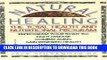 [PDF] Natural Healing: The Total Health and Nutritional Program Reprogram Your Body to Fight