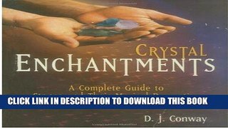 [PDF] Crystal Enchantments: A Complete Guide to Stones and Their Magical Properties Full Online