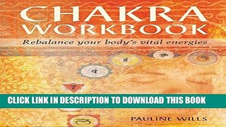 [PDF] Chakra Workbook: Rebalance Your Body s Vital Energies Full Colection