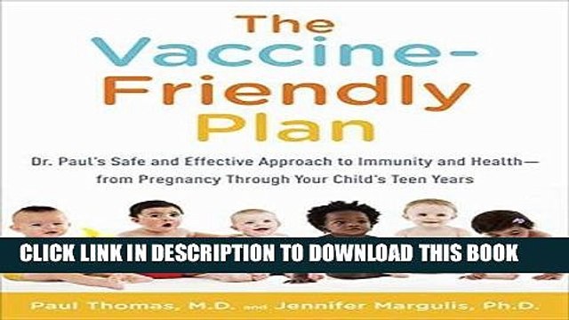 [PDF] The Vaccine-Friendly Plan: Dr. Paul s Safe and Effective Approach to Immunity and