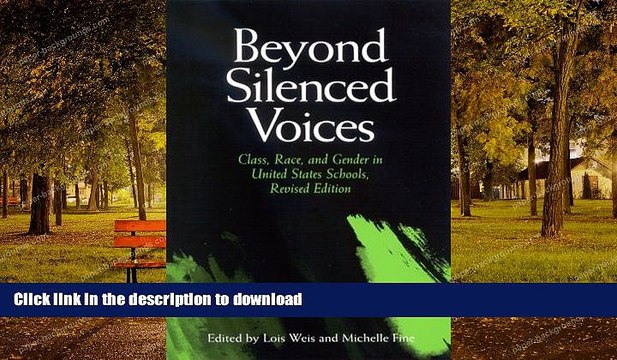 READ Beyond Silenced Voices: Class, Race, and Gender in United States Schools, Revised Edition