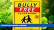 READ  The Bully Free Classroom: Over 100 Tips and Strategies for Teachers K-8 (Updated Edition)