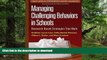 READ BOOK  Managing Challenging Behaviors in Schools: Research-Based Strategies That Work (What