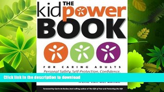 READ BOOK  The Kidpower Book for Caring Adults: Personal Safety, Self-Protection, Confidence, and