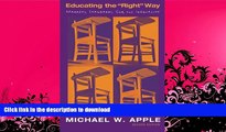 READ BOOK  Educating the Right Way: Markets, Standards, God, and Inequality FULL ONLINE