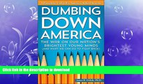 READ BOOK  Dumbing Down America: The War on Our Nation s Brightest Young Minds (And What We Can