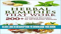 [PDF] Herbal Remedies that Work: A Herbal Remedies Handbook of 200  All-Natural Remedies for 55