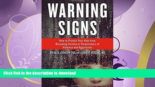 FAVORITE BOOK  Warning Signs: How to Protect Your Kids from Becoming Victims or Perpetrators of