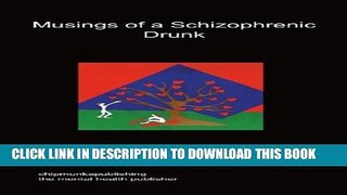 [PDF] Musings of a Schizophrenic Drunk Popular Colection
