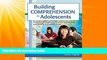 Big Deals  Building Comprehension in Adolescents: Powerful Strategies for Improving Reading and