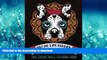 DOWNLOAD Dia De Los Perros: Dog Sugar Skull Coloring Book: Dog Coloring   Dia De Los Muertos   Day