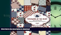 READ THE NEW BOOK Patchwork of the Heart - Adult Coloring Book: Color Quilting Patterns and Scenes