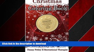 PDF ONLINE Christmas Coloring Book: Approved for adults who color for pleasure and stress relief