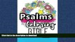 FAVORIT BOOK Psalms Coloring Book: An Adult Coloring Book for Your Soul (Colouring the Bible):
