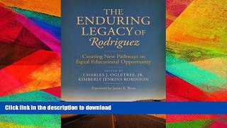 READ BOOK  The Enduring Legacy of Rodriguez: Creating New Pathways to Equal Educational