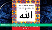 EBOOK ONLINE The Asmaul Husna Colouring Book Volume 1: The 99 Names of Allah READ NOW PDF ONLINE