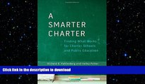 FAVORITE BOOK  A Smarter Charter: Finding What Works for Charter Schools and Public Education