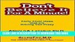 [PDF] Don t Believe It for a Minute: Forty Toxic Ideas That Are Driving You Crazy Full Colection