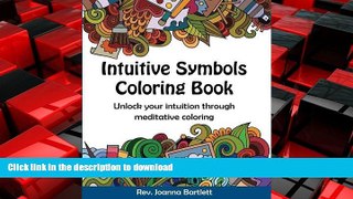 READ THE NEW BOOK Intuitive Symbols Coloring Book: Unlock your intuition through meditative
