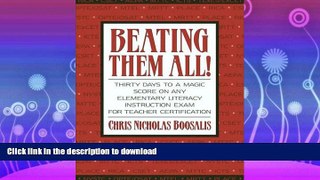READ BOOK  Beating Them All! Thirty Days to a Magic Score on Any Elementary Literacy Instruction