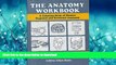 READ THE NEW BOOK The Anatomy Workbook: A Coloring Book of Human Regional and Sectional Anatomy