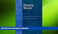 READ BOOK  Sharing Words: Theory and Practice of Dialogic Learning (Critical Perspectives Series: