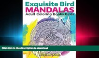 READ ONLINE Exquisite Bird Mandalas: Adult Coloring Books Birds (Bird Mandalas and Art Book