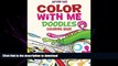 READ THE NEW BOOK Color With Me: Doodles Coloring Book (Doodles Coloring and Art Book Series) READ